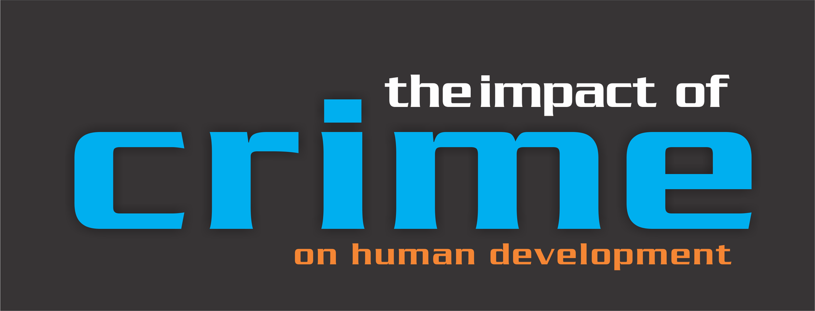 crime is first a state of the human mind before it becomes a destructive action