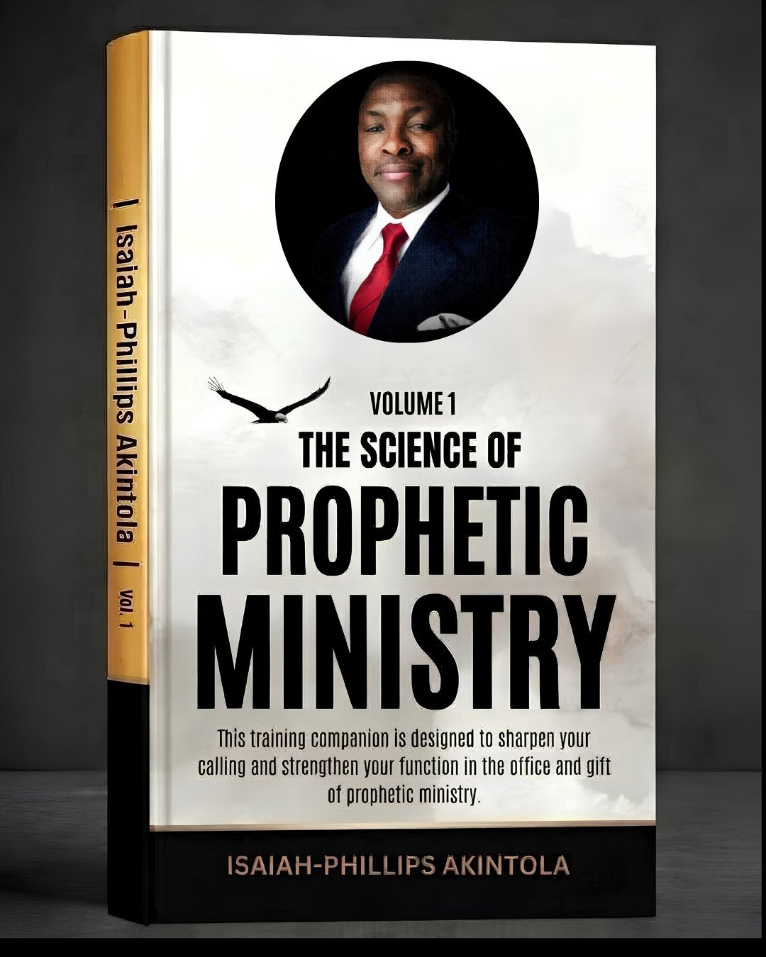 THE SCIENCE OF THE PROPHETIC MINISTRY. VOLUME ONE
